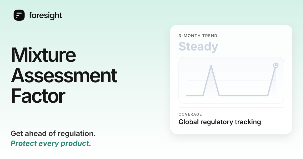 Mixture Assessment Factor regulatory tracker | Foresight