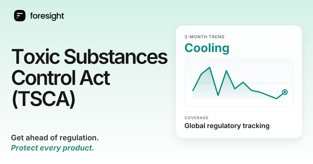 Toxic Substances Control Act (TSCA) regulatory tracker | Foresight